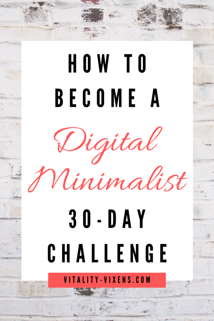 How to Become a Digital Minimalist and Increase Focus & Productivity Today
